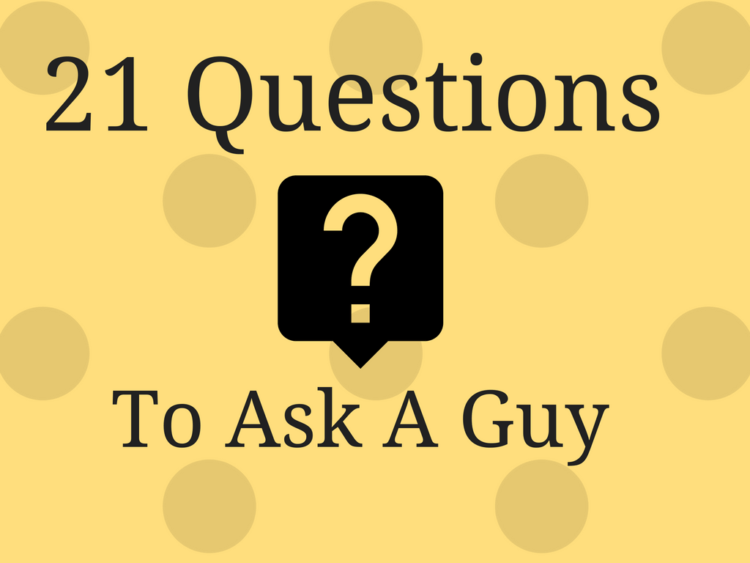 21 คำถามเพื่อขอให้ผู้ชายนำคุณเข้าใกล้