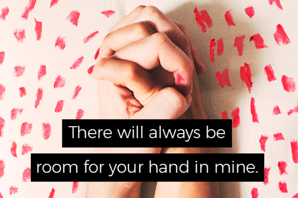 Romantikus idézetek: Mindig lesz hely a kezednek az enyémben.