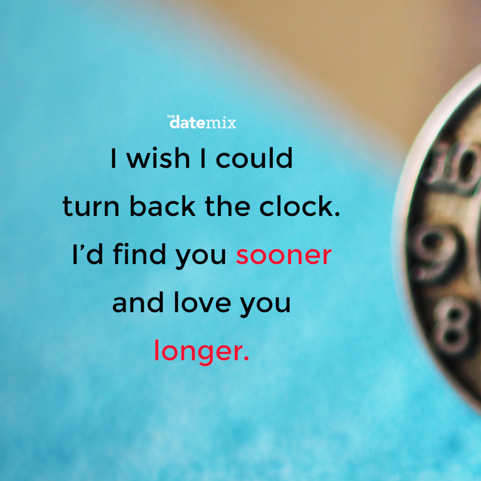 Romantiske citater: Jeg ville ønske, jeg kunne vende uret tilbage. jeg