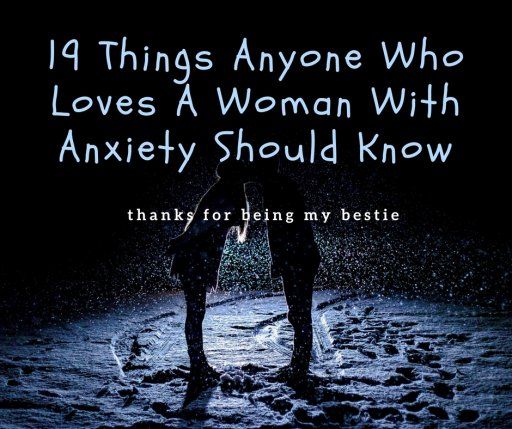 19 ting, som enhver, der elsker en kvinde med angst, bør vide