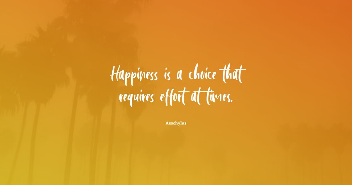 29+ Best Choose Happiness Quotes: Seleção Exclusiva