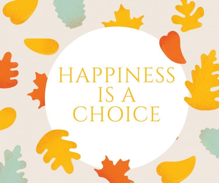 Felicidade é uma escolha