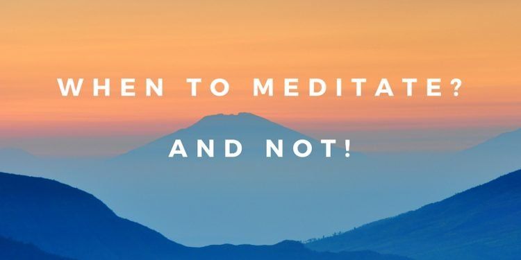 Când să meditezi?