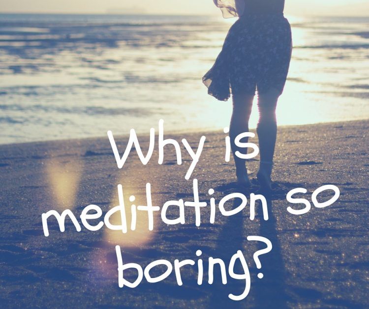 Por que a meditação é tão chata?