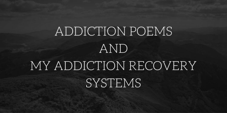 Poemas de adicción y mis sistemas de recuperación de adicciones